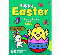 Happy Easter Colouring Book for Kids: 50 Big, Fun & Simple Colouring Pages of Easter Eggs, Bunnies, Chicks, Baskets, Cakes and more for Girls and Boys Aged 2+
