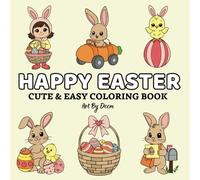 Happy Easter Cute & Easy Coloring Book: Simple Easter Coloring Pages for Kids | Cute Bunnies, Chicks, Easter Eggs | Fun Holiday Activity for Kids and Adults