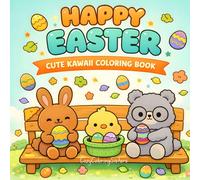 Happy Easter: Cute Kawaii Easter Coloring for Relaxation, Stress Relief & Family Fun - For Kids & Adults