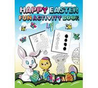 Happy Easter Fun Activity Book: Big Activity Book for Kids: Includes Mazes, Dot-to-Dot, Word Search, Easter Coloring, Challenging Activities for Kids