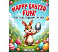 Happy Easter Fun! Bold & Easy Colouring Book for Little Artists: Easter & Spring Colouring activity book for Little Artists