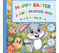 HAPPY EASTER: JACK'S FRIENDS AND FUN COLORING BOOK, simple designs for adult and kids age 4-7, easy, and relaxing Bold: outline, stress-free ... gift, basket stuffer, or quiet-time activity
