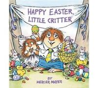 Happy Easter Little Critter by Mercer Mayer Mercer Mayer (Auteur)