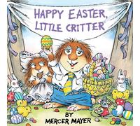 Happy Easter, Little Critter (Little Critter): An Easter Book for Kids and Toddlers