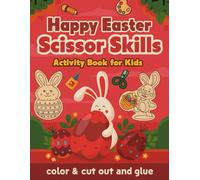 Happy Easter Scissors Skills Activity Book for Kids Ages 3-5: Cut & Glue Easter Eggs, Bunnies & Shapes | Spring Cutting Practice for Toddlers | Fun Preschool Workbook by D.P. Cosmic