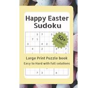 Happy Easter Sudoku: 50+ Sudoku Puzzles Featuring Very Easy, Easy, Medium & Hard Puzzles with solutions | Easter Basket Stuffer | Easy to Read Large ... for Travel, Vacations, Holidays and Free time