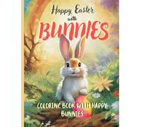 Happy Easter with Bunnies: Easter Coloring Book for Kids Ages 4-8 Ages | Fun and Easy Activity to Coloring Bunnies and Baskets with Eggs | Happy Easter!