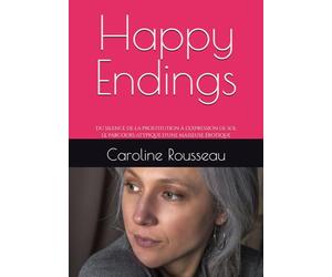 Happy Endings: Du silence de la prostitution à l'expression de soi, le parcours atypique d'une masseuse érotique
