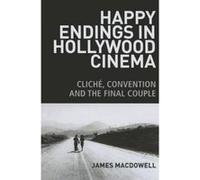Happy Endings in Hollywood Cinema - [Version Originale] James Macdowell (Auteur)