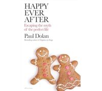 Happy Ever After: Escaping The Myth of The Perfect Life - [Version Originale] Inconnu (Auteur)