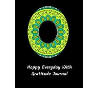 Happy Everyday With Gratitude Journal: The Book Use For Being Thankful For Everything In Your Life.