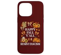 Happy Fall Resist Fascism My Favorite Season Fall of Fascism Coque pour iPhone 14 Pro Max