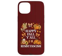 Happy Fall Resist Fascism My Favorite Season Fall of Fascism Coque pour iPhone 15 Plus