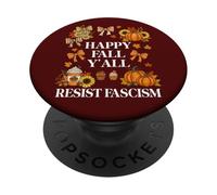 Happy Fall Resist Fascism My Favorite Season Fall of Fascism PopSockets PopGrip Adhésif
