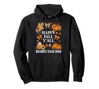 Happy Fall Resist Fascism My Favorite Season Fall of Fascism Sweat à Capuche