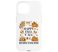 Happy Fall Resist Fascism My Favorite Season is Fall Fascism Coque pour iPhone 15
