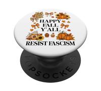 Happy Fall Resist Fascism My Favorite Season is Fall Fascism PopSockets PopGrip Adhésif
