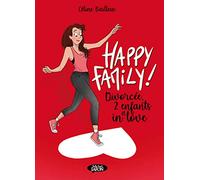 Happy Family ! - Divorcée, 2 enfants et in love
