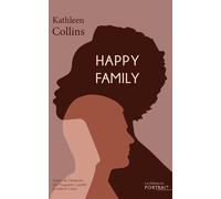 Happy Family - Kathleen Collins - Du Portrait Eds - broché - Roman