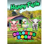 Happy Farm. A coloring book for kids and adults, for boys and girls, for everyone who loves little animals and playing with colors.: Prepare to escape ... combine, leaving you inspired and amazed!