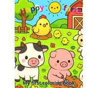 Happy Farm Coloring Book: Fun and Easy Farm Animals Coloring Book for Children1-5 | Big Simple Pages for Little Hands