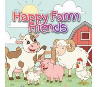 Happy Farm Friends Coloring Book: Cute and Simple Farm Animal Adventures for Kids Ages 3-6
