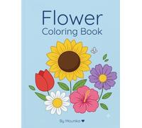 Happy Flowers Coloring Book: Easy and Fun Flower Coloring Pages for Kids Ages 3-7