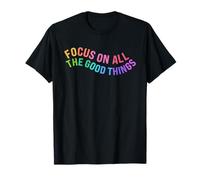 Happy Focus on All The Good Things Rainbow T-Shirt