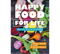Happy Food for Life: Health, food & happiness