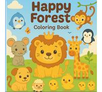 Happy Forest Coloring Book: Cute and Fun Animal Coloring Pages for Kids Ages 4-8