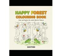 Happy Forest Colouring book: Color and Explore the Joyful World of Nature