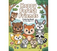 Happy Forest Friends - Coloring Book for Kids Ages 3-5: Cute Forest Animals for Toddlers | Easy and Fun Coloring Pages for Early Learning and Creativity