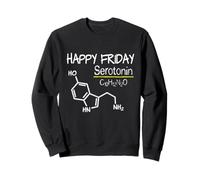 Happy Friday Molécule de sérotonine Drôle Chimie Science Sweatshirt