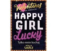 Happy Girl Lucky Only Love Me Volume 3 Holly Smale (Buch auf Polnisch)