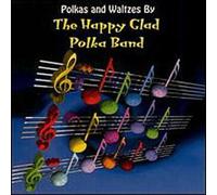Happy Glad Polka Band - Polkas & Waltzes
