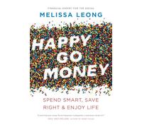 Happy Go Money: Spend Smart, Save Right & Enjoy Life