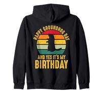 Happy Groundhog Day and Yes It's My Birthday Funny Sweat à Capuche