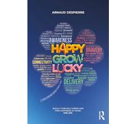 Happy Grow Lucky – Construire une carrière épanouissante et trouver le bonheur au travail