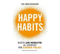 Happy Habits - Tal Ben-Shahar - Newton Compton Editori - ebook (ePub) - Livre