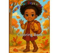 Happy Hair Days at School: Coloring Pages For Brown And Black Girls With Curly And Natural Hair