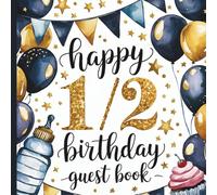Happy Half Birthday Guest Book: Gorgeous 6-Month Baby Birthday Party Guestbook With Gift Tracker & Photo Pages for a Lasting Memory Keepsake