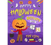 Happy Halloween Activity Book For Kids Ages 10-12 Years Old: Holiday Mixed Activity Puzzle For Kids. Includes Logic Puzzles, Sudoku, Coloring, Mazes, Word Search, Word Scramble, Calcudoku and More!