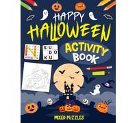 Happy Halloween Activity Book For Kids Ages 10-12 Years Old: Mixed Puzzles Activities for children. Includes Coloring, Mazes, Word Scramble, Word Search, Sudoku and More!