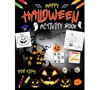 Happy Halloween Activity Book For Kids Ages 10-12 Years Old: Mixed Puzzles Activities for children. Includes Coloring, Mazes, Word Scramble, Word Search, Sudoku and More!