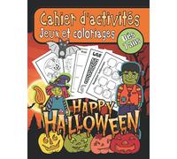 Happy Halloween, Cahier d'activités, Jeux et Coloriages, dés 7ans: Labyrinthes | Des planches BD pour inventer et d'autres pour apprendre à dessiner | ... des moments calmes, créatifs et enrichissants