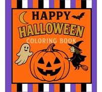 Happy Halloween Coloring Book: 30+ Fun & Cute Halloween Designs with Pumpkins, Ghosts, Bats, and More! Bold Outlines for Easy Coloring - Ages 4-10
