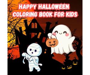 Happy Halloween Coloring Book for Kids: 58 Fun and Not-So-Scary Halloween Pages with Cute Ghosts, Pumpkins, Witches, and More - Perfect for Kids Ages 4-8