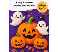 Happy Halloween Coloring Book for Kids: Fun and Easy Halloween Coloring Pages for Kids Ages 3-7 with Cute Ghosts, Pumpkins and Monsters