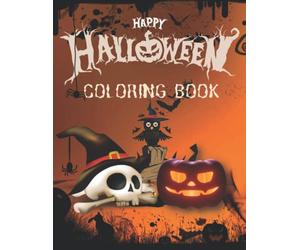 Happy Halloween Coloring Book: Large Print Illustrations and Simple of Animals, Characters and Stuff from All Hallow’s Eve for Stress Relief and Relaxation