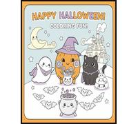 HAPPY HALLOWEEN!: COLORING FUN! Get Ready for a Fun Halloween Celebration!
